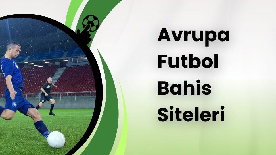 Avrupa Futbol Bahis Siteleri